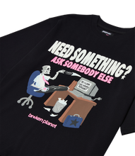 Load image into Gallery viewer, Need Something T-shirt
